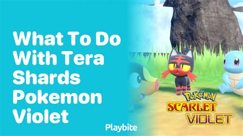 what do tera shards do in pokemon violet|More.